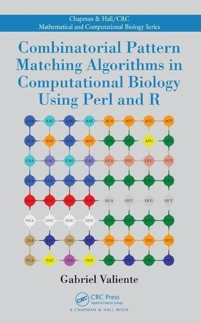 Combinatorial Pattern Matching Algorithms in Computational Biology Using Perl and R (Chapman & Hall/CRC Computational Biology Series)