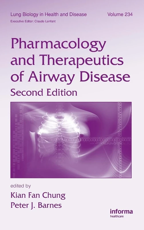 Pharmacology and Therapeutics of Airway Disease: 234 (Lung Biology in Health and Disease)