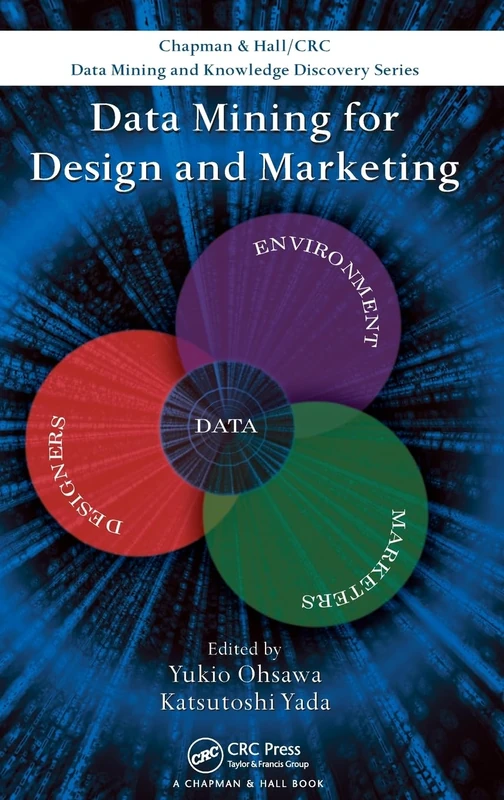 Data Mining for Design and Marketing (Chapman & Hall/CRC Data Mining and Knowledge Discovery Series)