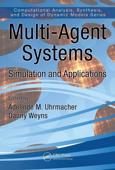 Multi-Agent Systems: Simulation and Applications (Computational Analysis, Synthesis, and Design of Dynamic Systems)