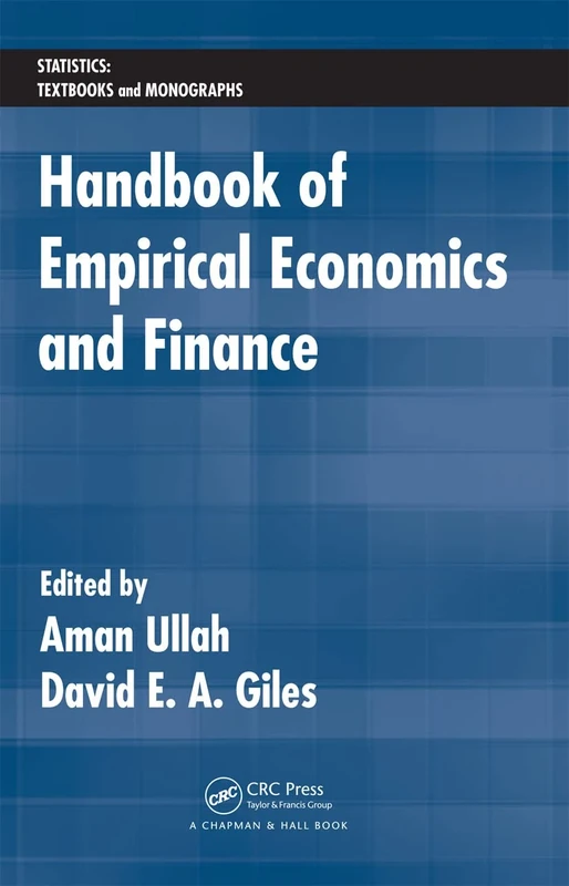 Handbook of Empirical Economics and Finance (Statistics: A Series of Textbooks and Monographs)
