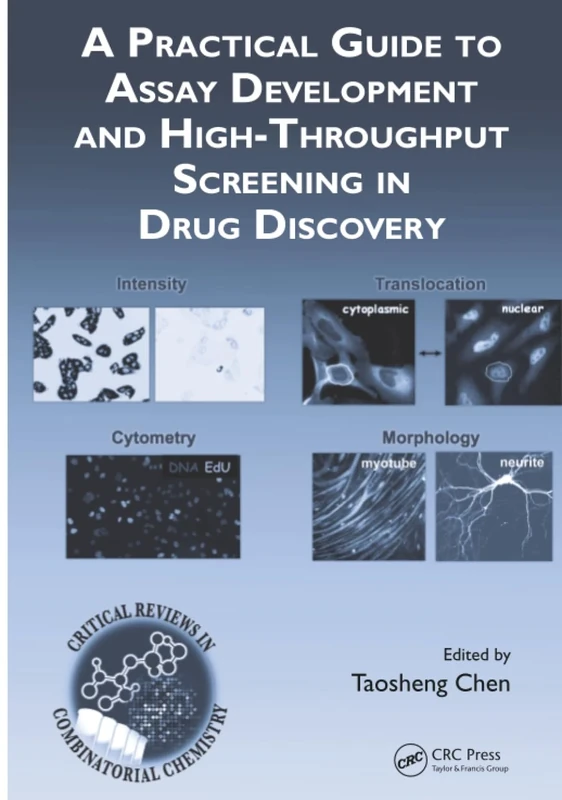 A Practical Guide to Assay Development and High-Throughput Screening in Drug Discovery (Critical Reviews in Combinatorial Chemistry)
