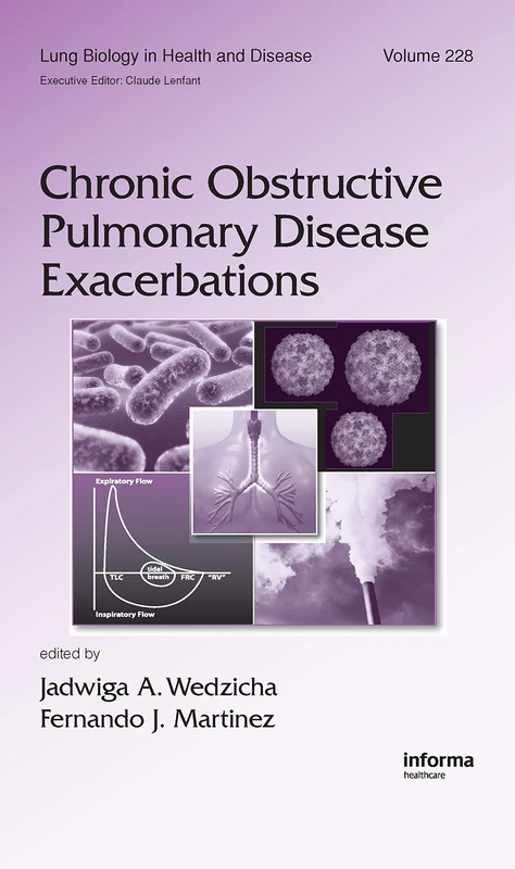 Chronic Obstructive Pulmonary Disease Exacerbations: 228 (Lung Biology in Health and Disease)