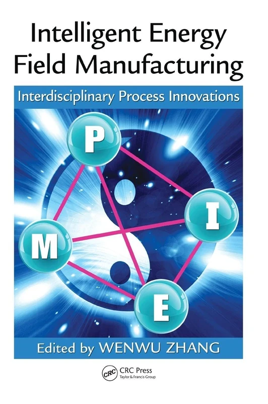 Intelligent Energy Field Manufacturing: Interdisciplinary Process Innovations