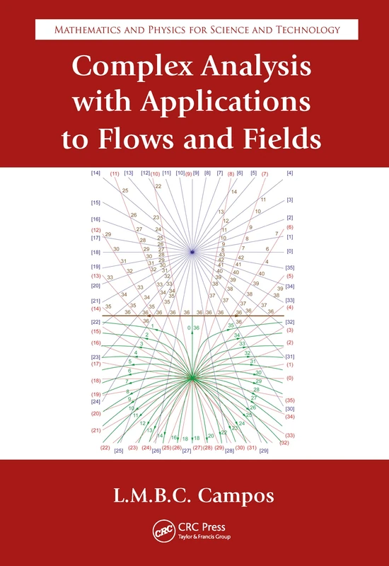 Complex Analysis with Applications to Flows and Fields (Mathematics and Physics for Science and Technology)