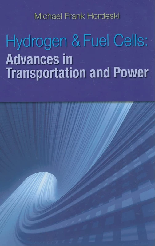 Hydrogen & Fuel Cells: Advances in Transportation and Power
