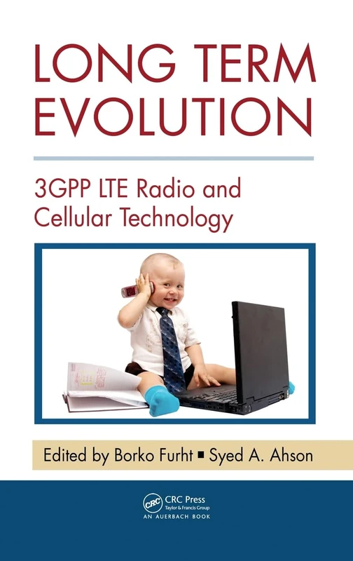 Long Term Evolution: 3GPP LTE Radio and Cellular Technology: 11 (Internet and Communications)