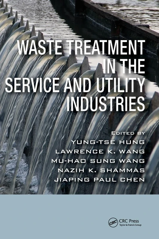 Waste Treatment in the Service and Utility Industries (Advances in Industrial and Hazardous Wastes Treatment)