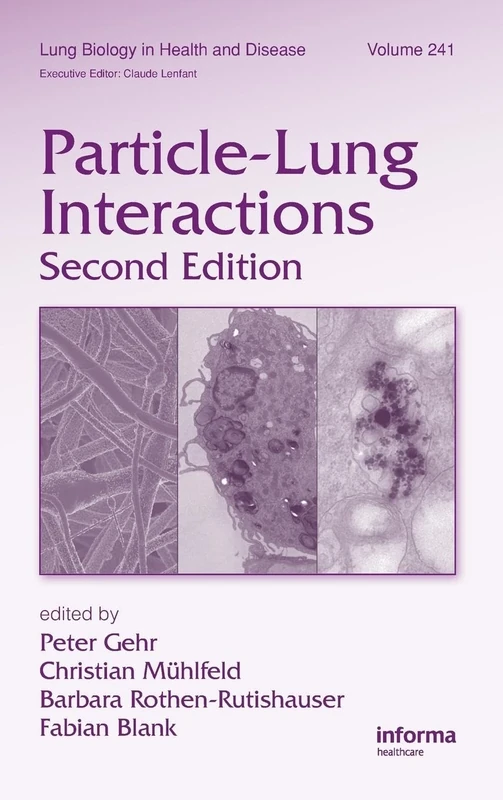 Particle-Lung Interactions: 241 (Lung Biology in Health and Disease)