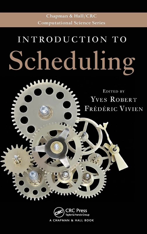 Introduction to Scheduling (Chapman & Hall/CRC Computational Science)