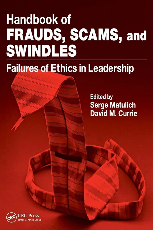 Handbook of Frauds, Scams, and Swindles: Failures of Ethics in Leadership