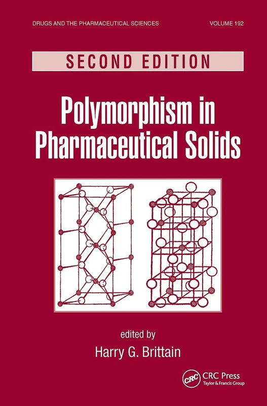 Polymorphism in Pharmaceutical Solids: 192 (Drugs and the Pharmaceutical Sciences)