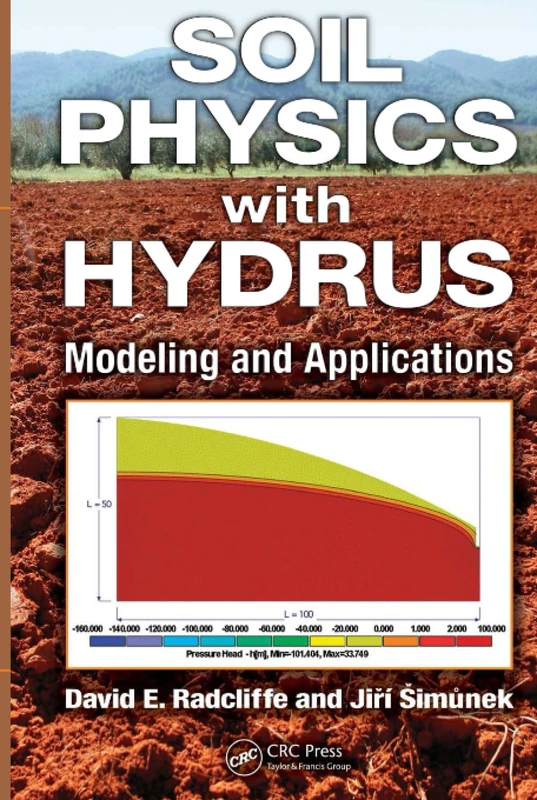 Soil Physics with HYDRUS: Modeling and Applications