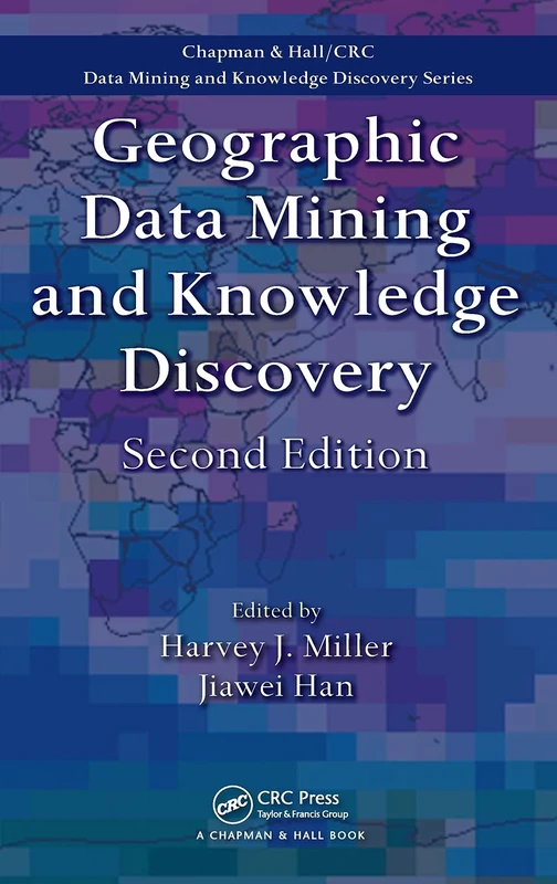CRC Press Geographic Data Mining and Knowledge Discovery Book