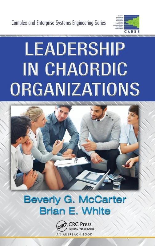 Leadership in Chaordic Organizations: 6 (Complex and Enterprise Systems Engineering)