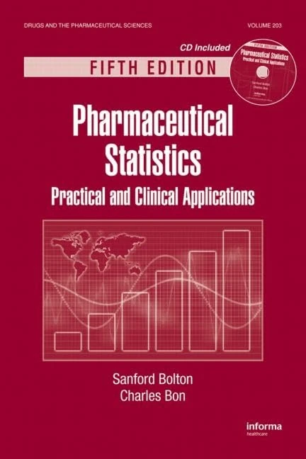 Pharmaceutical Statistics: Practical and Clinical Applications, Fifth Edition: 203 (Drugs and the Pharmaceutical Sciences)