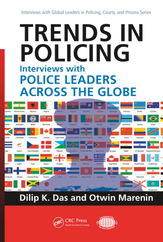 Trends in Policing: Interviews with Police Leaders Across the Globe, Volume Two (Interviews with Global Leaders in Policing, Courts, and Prisons)