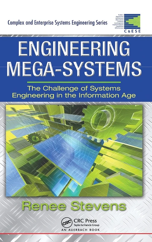 Engineering Mega-Systems: The Challenge of Systems Engineering in the Information Age (Complex and Enterprise Systems Engineering) - Image 1