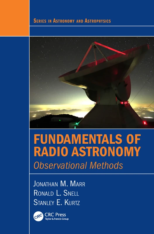 Fundamentals of Radio Astronomy: Observational Methods: 13 (Series in Astronomy and Astrophysics)