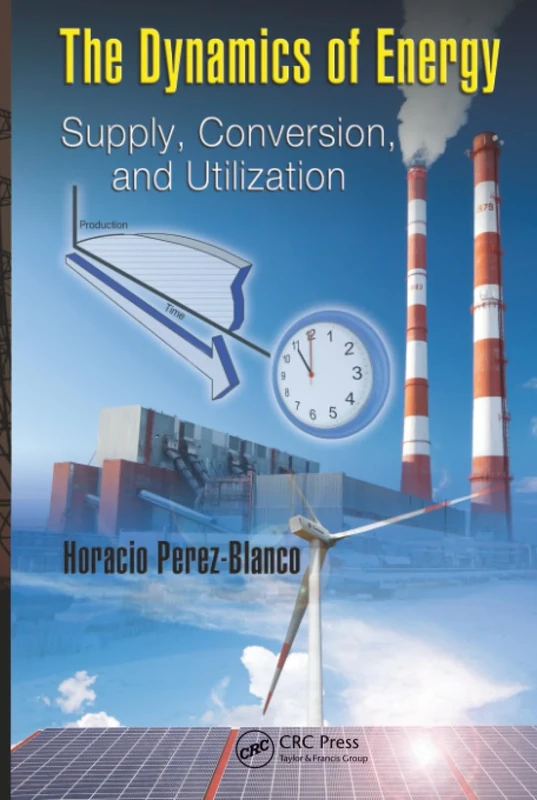 The Dynamics of Energy: Supply, Conversion, and Utilization