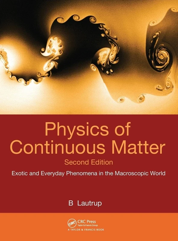 Physics of Continuous Matter: Exotic and Everyday Phenomena in the Macroscopic World