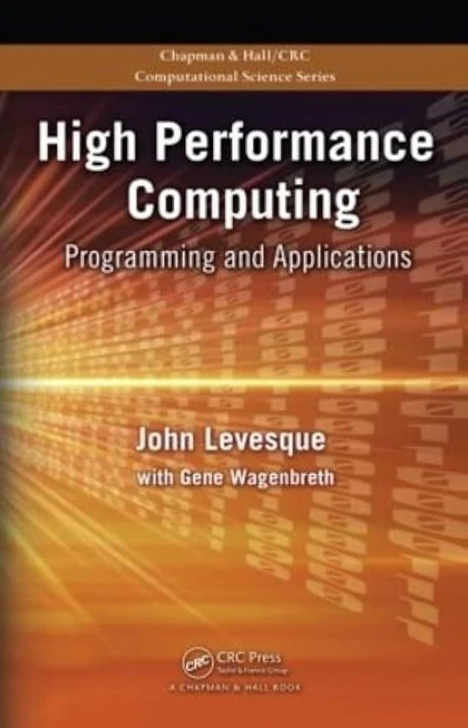 High Performance Computing: Programming and Applications (Chapman & Hall/CRC Computational Science)