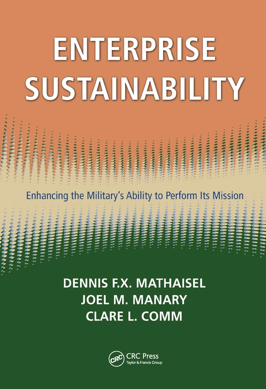 Enterprise Sustainability: Enhancing the Military's Ability to Perform its Mission (Sustaining the Military Enterprise)