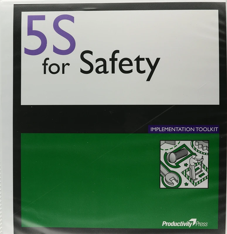 5S for Safety Implementation Toolkit Facilitator Guide (5S for Safety Implemantation Toolkit)