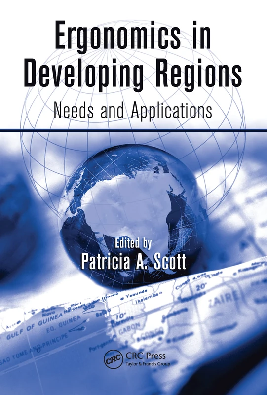 Ergonomics in Developing Regions: Needs and Applications (Ergonomics Design & Mgmt. Theory & Applications)