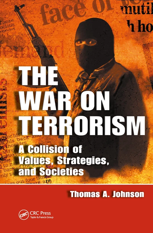 The War on Terrorism: A Collision of Values, Strategies, and Societies