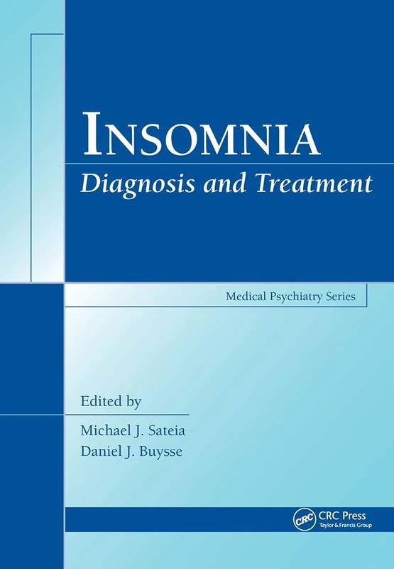 Insomnia: Diagnosis and Treatment: 44 (Medical Psychiatry Series)