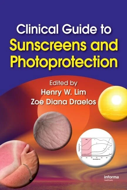 Clinical Guide to Sunscreens and Photoprotection: 43 (Basic and Clinical Dermatology)