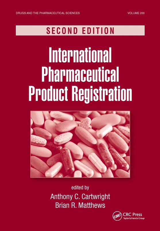International Pharmaceutical Product Registration: 200 (Drugs and the Pharmaceutical Sciences)