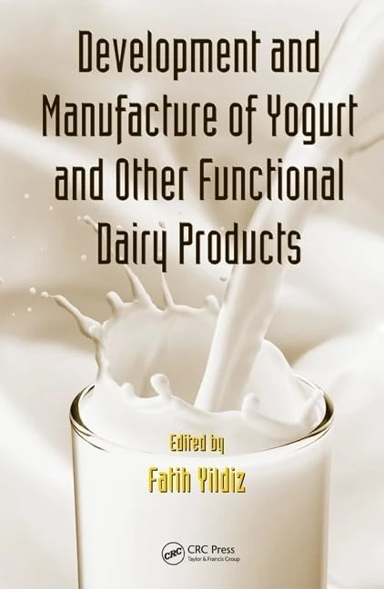 Development and Manufacture of Yogurt and Other Functional Dairy Products (500 Tips)