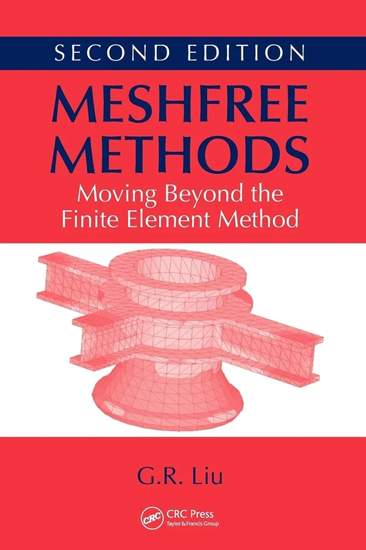 Meshfree Methods: Moving Beyond the Finite Element Method, Second Edition