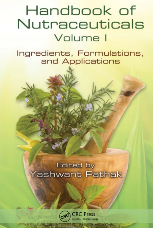 Handbook of Nutraceuticals Volume I: Ingredients, Formulations, and Applications: 1