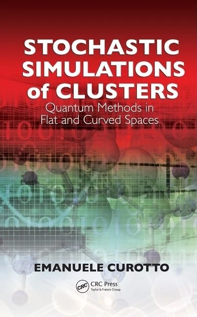 Stochastic Simulations of Clusters: Quantum Methods in Flat and Curved Spaces
