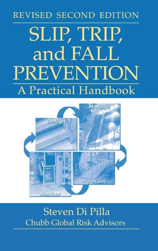 Slip, Trip, and Fall Prevention: A Practical Handbook, Second Edition