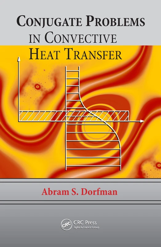 CRC Press - Conjugate Problems in Convective Heat Transfer