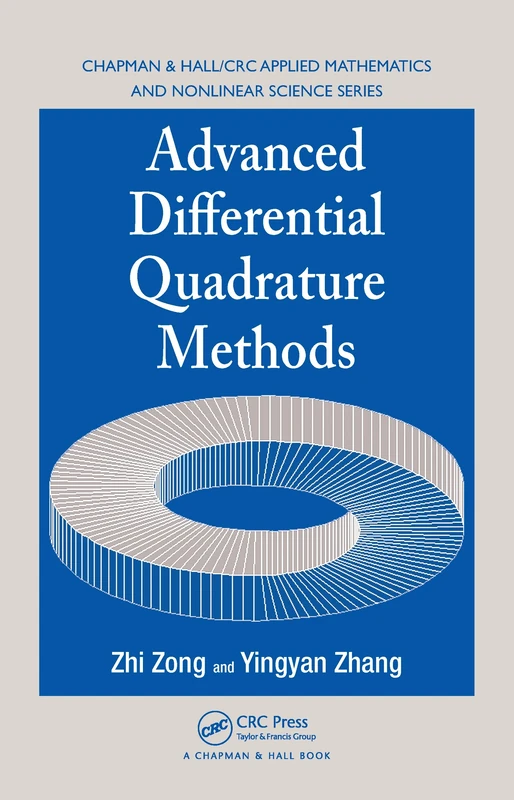 Advanced Differential Quadrature Methods: 18 (Chapman & Hall/CRC Applied Mathematics & Nonlinear Science)