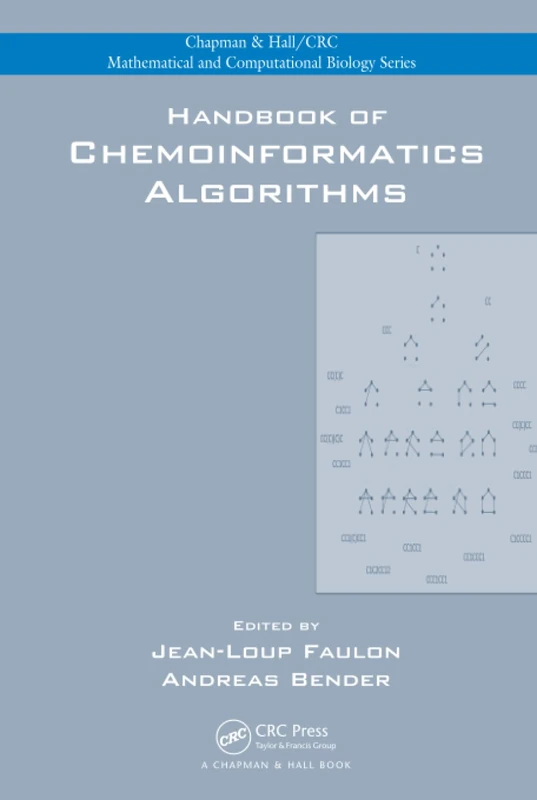Handbook of Chemoinformatics Algorithms (Chapman & Hall/CRC Computational Biology Series)
