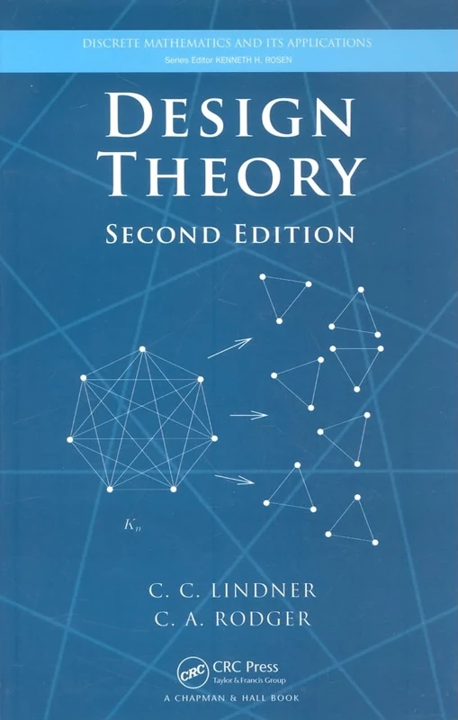 Design Theory (Discrete Mathematics and Its Applications)