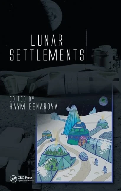 Lunar Settlements (Advances in Engineering Series)
