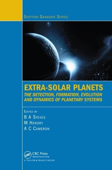 Extra-Solar Planets: The Detection, Formation, Evolution and Dynamics of Planetary Systems (Scottish Graduate)