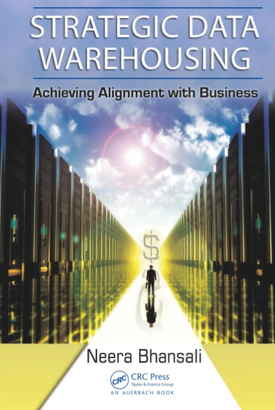 Strategic Data Warehousing: Achieving Alignment with Business