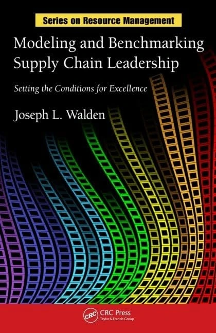 Modeling and Benchmarking Supply Chain Leadership: Setting the Conditions for Excellence (Resource Management) - Image 1