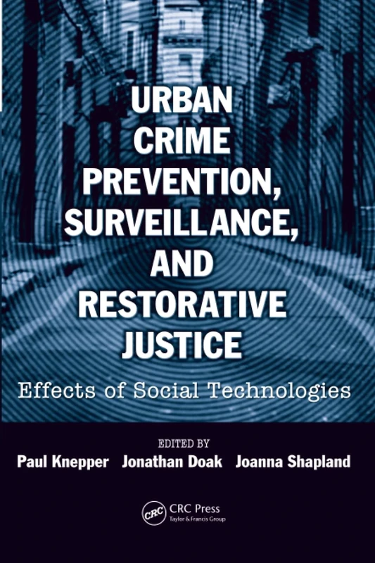 Urban Crime Prevention, Surveillance, and Restorative Justice: Effects of Social Technologies