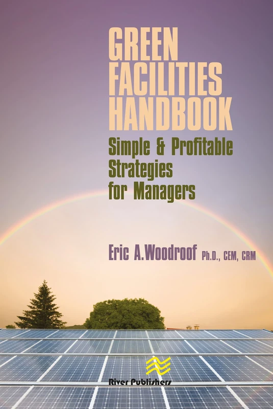 Green Facilities Handbook: Simple and Profitable Strategies for Managers