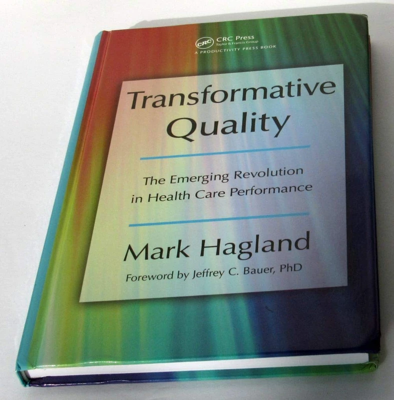 Transformative Quality: The Emerging Revolution in Health Care Performance