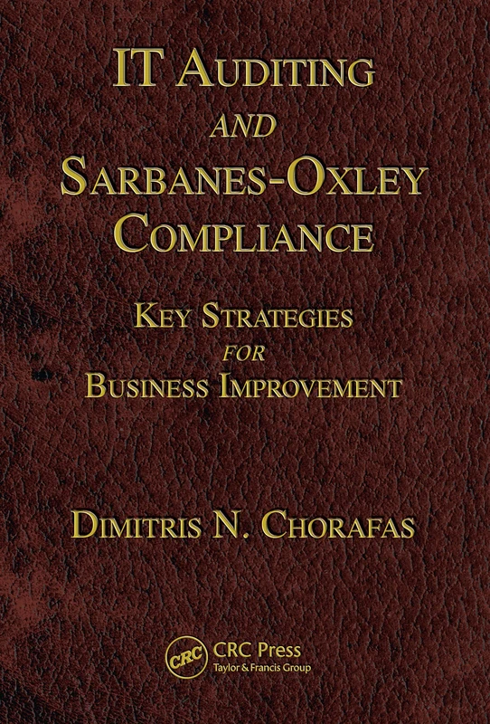 IT Auditing and Sarbanes-Oxley Compliance: Key Strategies for Business Improvement